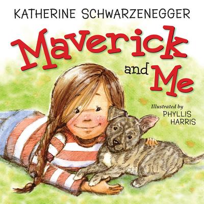 Maverick and Me By Katherine Schwarzenegger, Phyllis Harris (Illustrator) Cover Image