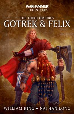 Gotrek & Felix: The Third Omnibus (Warhammer Chronicles)