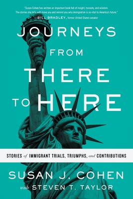 Journeys from There to Here: Stories of Immigrant Trials, Triumphs, and Contributions cover
