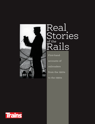 Real Stories of the Rails By Jeff Wilson (Editor) Cover Image