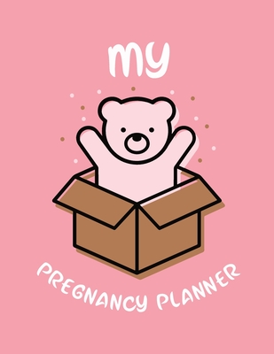 My Pregnancy Planner: New Due Date Journal Trimester Symptoms Organizer Planner New Mom Baby Shower Gift Baby Expecting Calendar Baby Bump D cover