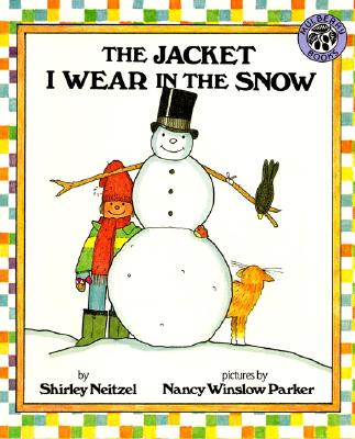 The Jacket I Wear in the Snow By Shirley Neitzel, Nancy Winslow Parker (Illustrator) Cover Image