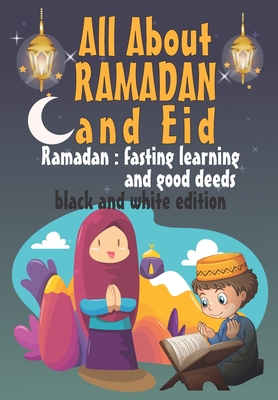 All About RAMADAN and Eid: Islamic books for kids, First Ramadan gift for wife husband or kids, Interesting Facts about Ramadan and Eid By Obeezon Islam Cover Image