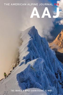 American Alpine Journal 2015: The World's Most Significant Climbs By Dougald MacDonald (Editor) Cover Image