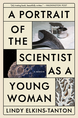 A Portrait of the Scientist as a Young Woman: A Memoir By Lindy Elkins-Tanton Cover Image