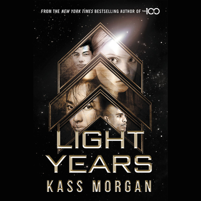 Light Years Lib/E By Kass Morgan, Maxwell Hamilton (Read by), Christine Lakin (Read by) Cover Image