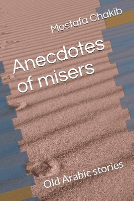 Anecdotes of Misers: Old Arabic Stories Cover Image