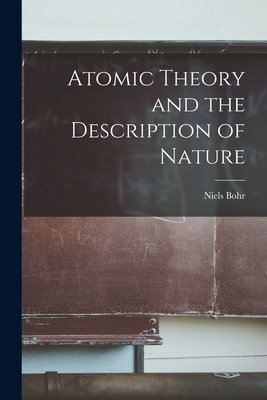 Atomic Theory and the Description of Nature Cover Image
