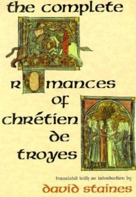 The Complete Romances of Chrétien de Troyes By David Staines Cover Image