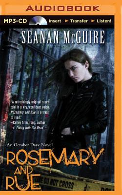Rosemary and Rue (October Daye #1) By Seanan McGuire, Mary Robinette Kowal (Read by) Cover Image