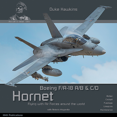 Boeing F/A-18 A/B & C/D Hornet: Aircraft in Detail (Duke Hawkins)