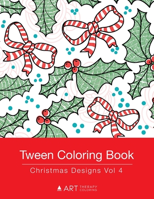Tween Coloring Book: Christmas Designs Vol 4: Colouring Book for Teenagers, Young Adults, Boys, Girls, Ages 9-12, 13-16, Cute Arts & Craft By Art Therapy Coloring Cover Image