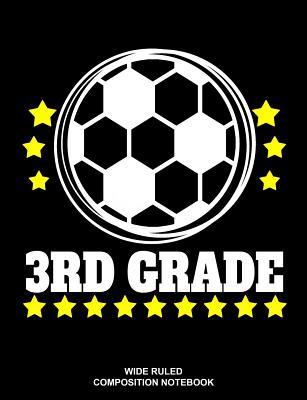 3rd Grade Wide Ruled Composition Notebook: Soccer Ball Elementary Workbook School Supplies By Bhouse School Journals Cover Image