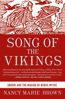Song of the Vikings: Snorri and the Making of Norse Myths