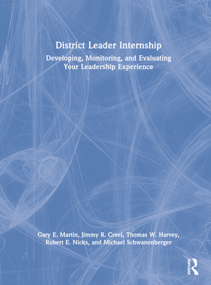 District Leader Internship: Developing, Monitoring, and Evaluating Your Leadership Experience Cover Image