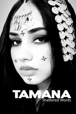 Tamana: Shattered Words By Mahnaz Roshan (Illustrator), Jason Eaglespeaker (Editor), Tamana Saqi Cover Image