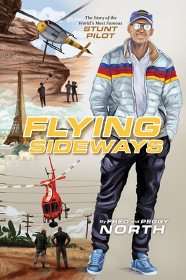 Flying Sideways: The Story of the World's Most Famous Stunt Pilot Cover Image