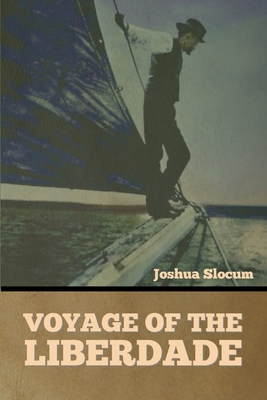 Voyage of the Liberdade By Joshua Slocum Cover Image