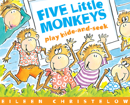 Five Little Monkeys Play Hide and Seek (A Five Little Monkeys Story) By Eileen Christelow Cover Image