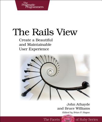 The Rails View: Create a Beautiful and Maintainable User Experience Cover Image