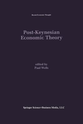 Post-Keynesian Economic Theory (Recent Economic Thought #45) Cover Image