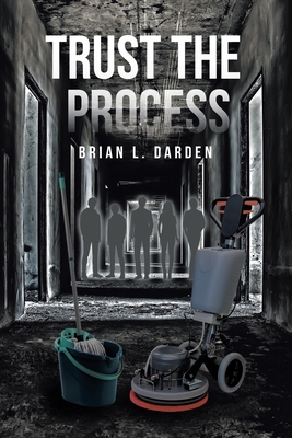 Trust the Process By Brian L. Darden Cover Image