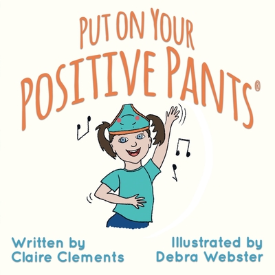 Put on your Positive Pants(R) (Paperback) | Print: A Bookstore