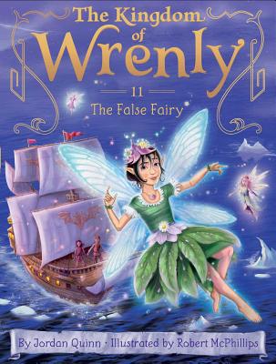 The False Fairy (The Kingdom of Wrenly #11) By Jordan Quinn, Robert McPhillips (Illustrator) Cover Image