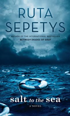 Salt to the Sea By Ruta Sepetys Cover Image