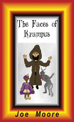 The Faces of Krampus By Joe Moore, Mary Moore (Illustrator) Cover Image