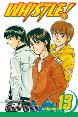 Whistle!, Vol. 13 By Daisuke Higuchi Cover Image