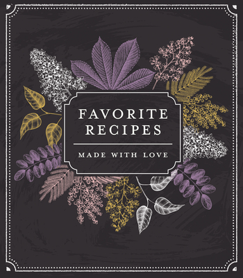 Small Recipe Binder - Favorite Recipes: Made with Love (Chalkboard) By New Seasons, Publications International Ltd Cover Image