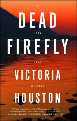 Dead Firefly (A Loon Lake Mystery #18) By Victoria Houston Cover Image