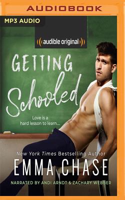 Getting Schooled By Emma Chase, Zachary Webber (Read by), Andi Arndt (Read by) Cover Image