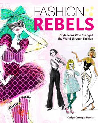Fashion Rebels: Style Icons Who Changed the World through Fashion Cover Image