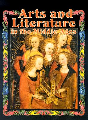 Arts and Literature in the Middle Ages (Medieval World) Cover Image