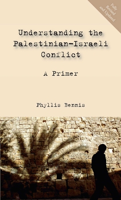 Understanding the Palestinian-Israeli Conflict: A Primer By Phyllis Bennis Cover Image