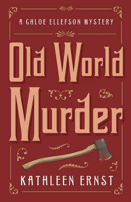 Old World Murder (Chloe Ellefson Mysteries) By Kathleen Ernst Cover Image