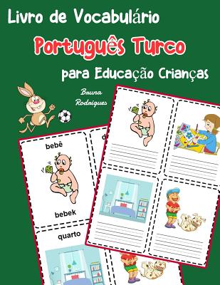Livro de Vocabulário Português Turco para Educação Crianças: Livro infantil para aprender 200 Português Turco palavras básicas Cover Image