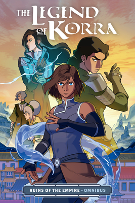 The Legend of Korra: Ruins of the Empire Omnibus cover