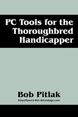 PC Tools for the Thoroughbred Handicapper Cover Image