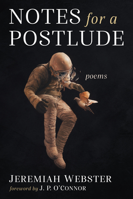 Notes for a Postlude By Jeremiah Webster, J. P. O'Connor (Foreword by) Cover Image