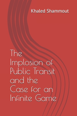The Implosion of Public Transit and the Case for an Infinite Game