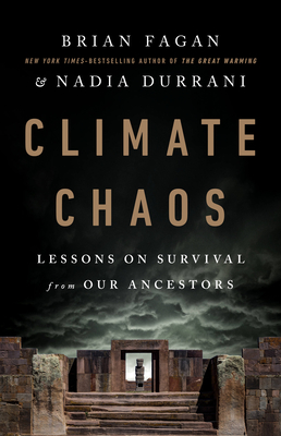 Climate Chaos: Lessons on Survival from Our Ancestors By Brian Fagan, Nadia Durrani Cover Image