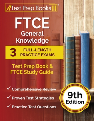 FTCE General Knowledge Test Prep Book: 3 Full-Length Practice Exams and FTCE Study Guide [9th Edition] By Joshua Rueda Cover Image