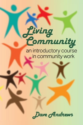 Living Community: An introductory course in community work Cover Image