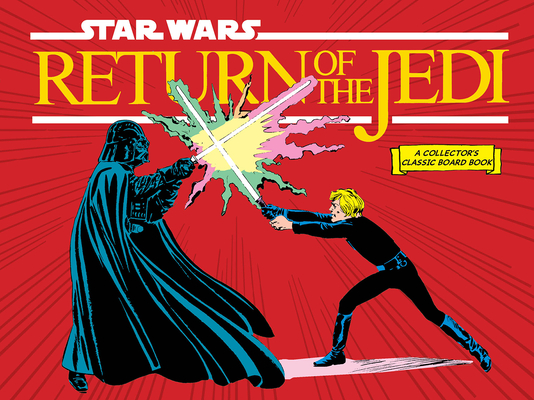 Star Wars: Return of the Jedi (A Collector's Classic Board Book) By Lucasfilm Ltd, Al Williamson (Illustrator) Cover Image