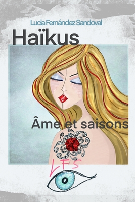 Haïkus Âme et saisons By Lucia Fernández Sandoval Cover Image