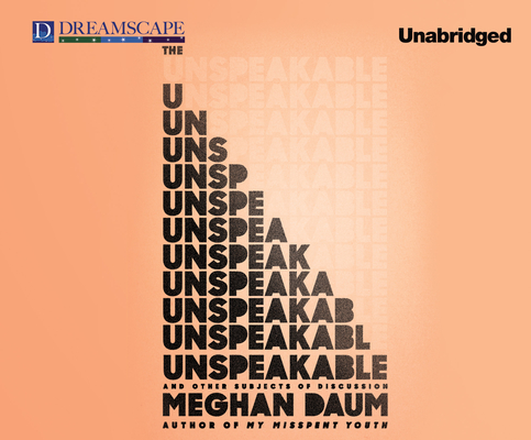 The Unspeakable: And Other Subjects of Discussion