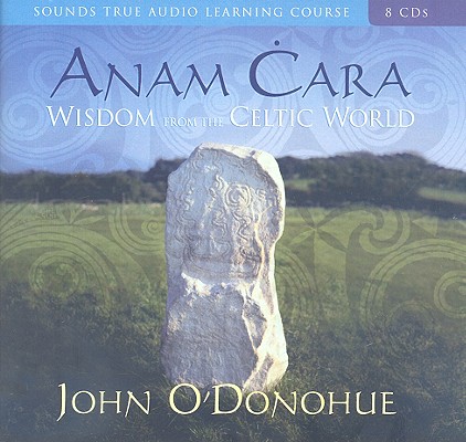 Anam Cara: Wisdom from the Celtic World By Ph.D. O'Donohue, John Cover Image